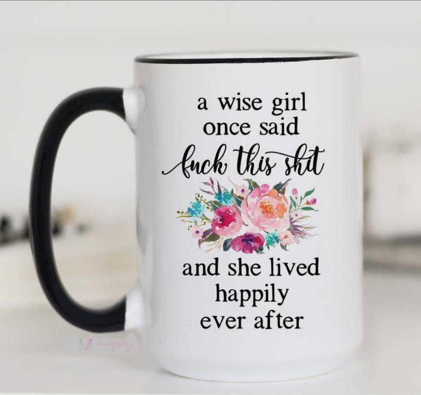 A Wise Girl Once Said Mug