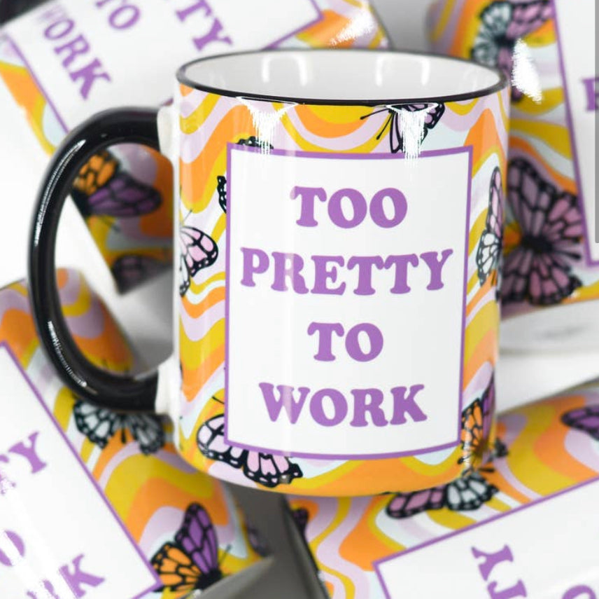 Too Pretty To Work Mug