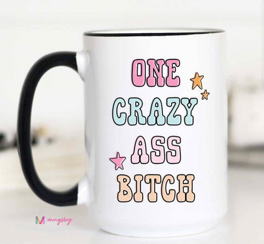 One Crazy Bitch Funny Mug