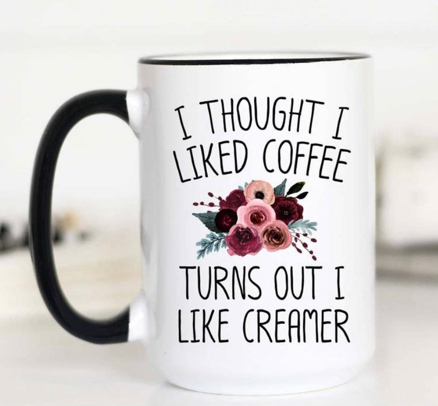 I Thought I Liked Coffee Mug