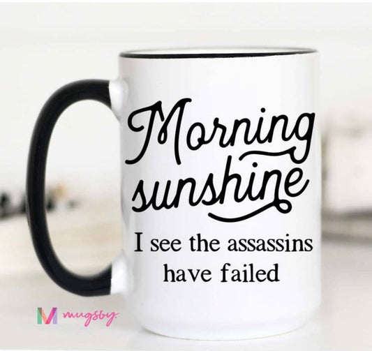 I See The Assassins Have Failed Mug