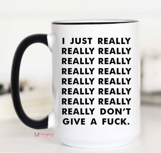 I Really Really Don’t Give A Fuck Mug