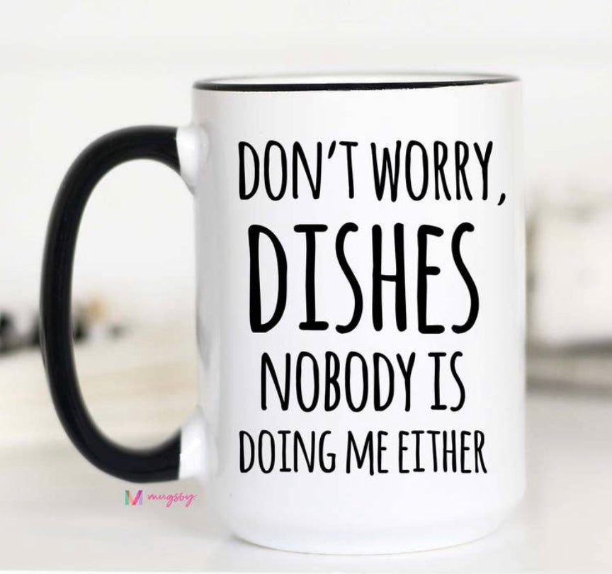 Don’t Worry Dishes Mug