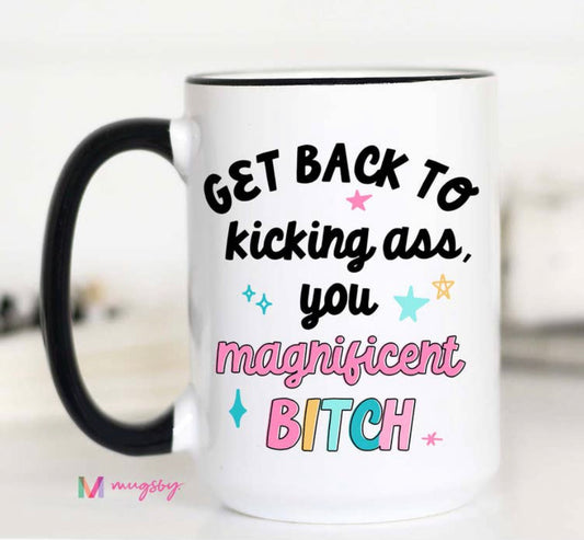 Get Back To Kicking Ass Mug