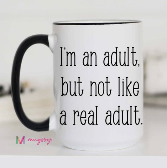 I’m An Adult Mug