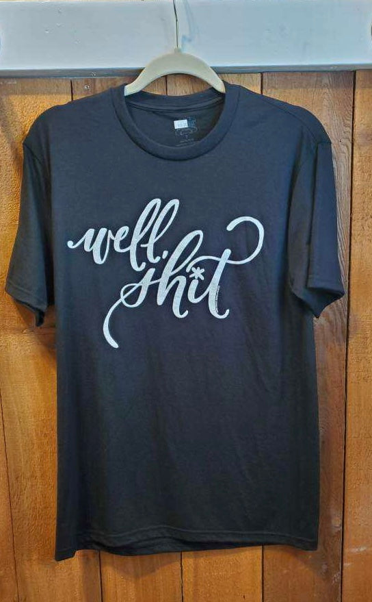 Well Shit Tee